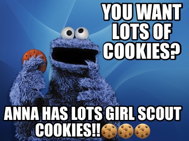 you-want-lots-of-cookies-anna-has-lots-girl-scout-cookies