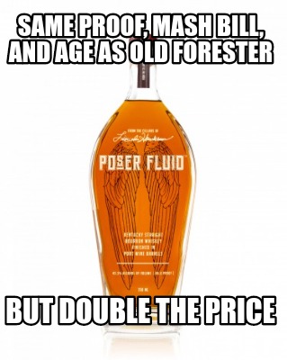 same-proof-mash-bill-and-age-as-old-forester-but-double-the-price