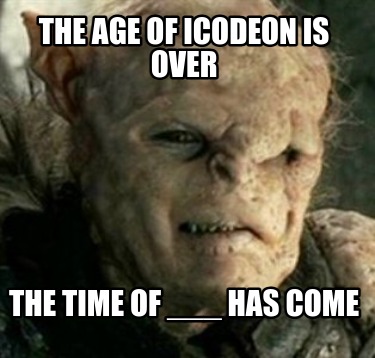 the-age-of-icodeon-is-over-the-time-of-___-has-come