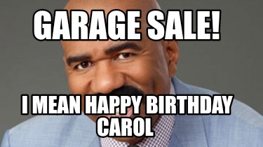 garage-sale-i-mean-happy-birthday-carol
