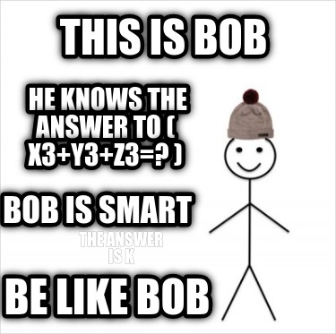 Meme Creator Funny This Is Bob Be Like Bob He Knows The Answer To X3 Y3 Z3 Bob Is Smart The Meme Generator At Memecreator Org