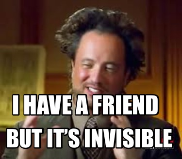 i-have-a-friend-but-its-invisible9