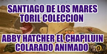 santiago-de-los-mares-toril-coleccion-abby-hatcher-el-chapiluin-colarado-animado8497