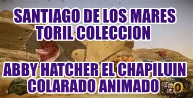santiago-de-los-mares-toril-coleccion-abby-hatcher-el-chapiluin-colarado-animado8497