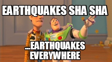 earthquakes-sha-sha-...earthquakes-everywhere