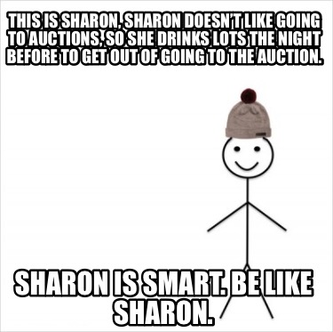 this-is-sharon-sharon-doesnt-like-going-to-auctions-so-she-drinks-lots-the-night