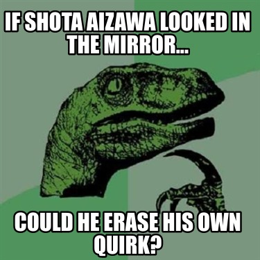if-shota-aizawa-looked-in-the-mirror...-could-he-erase-his-own-quirk