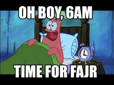 oh-boy-6am-time-for-fajr