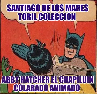 santiago-de-los-mares-toril-coleccion-abby-hatcher-el-chapiluin-colarado-animado285