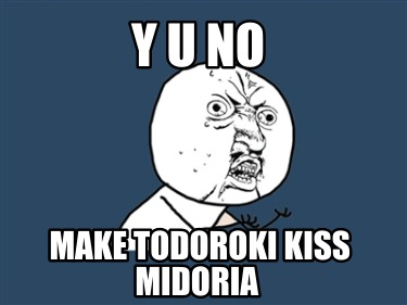 y-u-no-make-todoroki-kiss-midoria