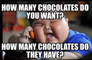 how-many-chocolates-do-you-want-how-many-chocolates-do-they-have