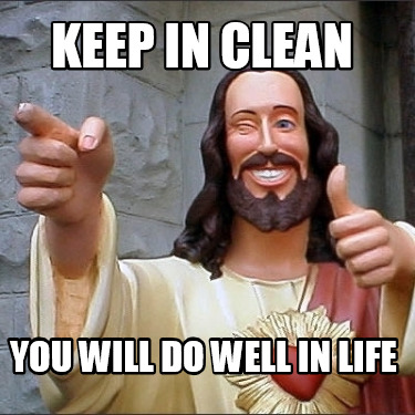 keep-in-clean-you-will-do-well-in-life