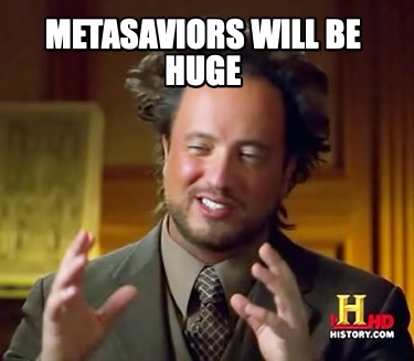 metasaviors-will-be-huge
