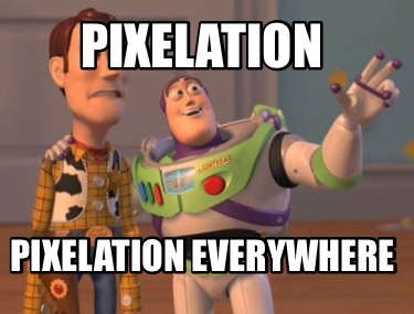pixelation-pixelation-everywhere