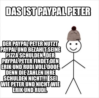 das-ist-paypal-peter-der-paypal-peter-nutzt-paypal-und-bezahlt-seine-pizza-schul