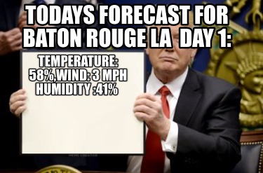 todays-forecast-for-baton-rouge-la-day-1-temperature-58wind-3-mph-humidity-41