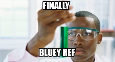 finally-bluey-ref1