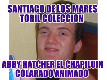 santiago-de-los-mares-toril-coleccion-abby-hatcher-el-chapiluin-colarado-animado672