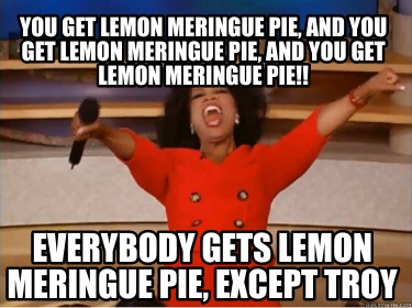 you-get-lemon-meringue-pie-and-you-get-lemon-meringue-pie-and-you-get-lemon-meri