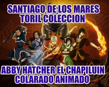 santiago-de-los-mares-toril-coleccion-abby-hatcher-el-chapiluin-colarado-animado9328