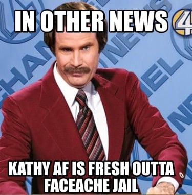 in-other-news-kathy-af-is-fresh-outta-faceache-jail