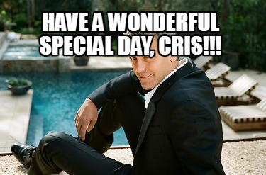 have-a-wonderful-special-day-cris