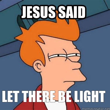 jesus-said-let-there-be-light6
