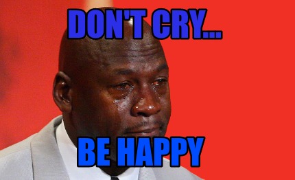 dont-cry...-be-happy