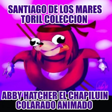 santiago-de-los-mares-toril-coleccion-abby-hatcher-el-chapiluin-colarado-animado204