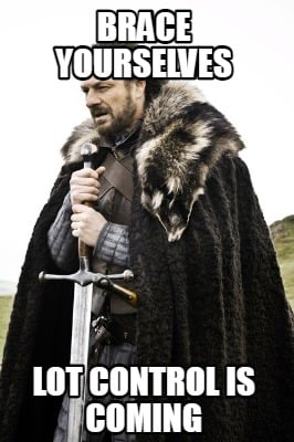 brace-yourselves-lot-control-is-coming