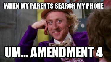 when-my-parents-search-my-phone-um...-amendment-46