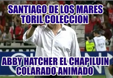 santiago-de-los-mares-toril-coleccion-abby-hatcher-el-chapiluin-colarado-animado9190