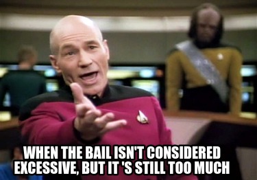 when-the-bail-isnt-considered-excessive-but-it-s-still-too-much