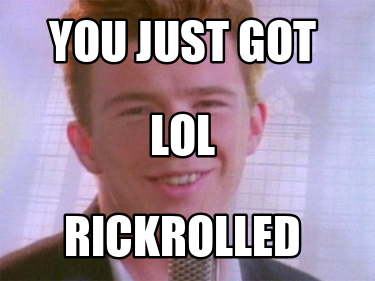 Got Rick Rolled AGAIN! (LOL) 