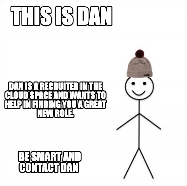 this-is-dan-dan-is-a-recruiter-in-the-cloud-space-and-wants-to-help-in-finding-y
