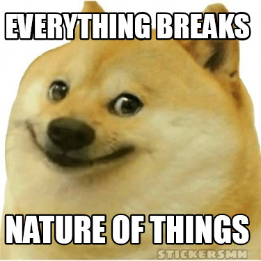 everything-breaks-nature-of-things