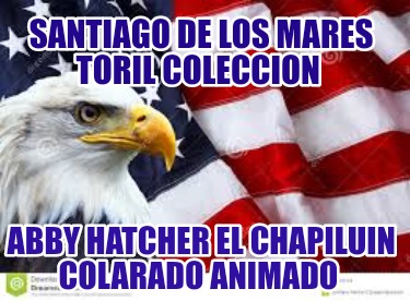 santiago-de-los-mares-toril-coleccion-abby-hatcher-el-chapiluin-colarado-animado542