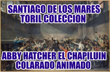 santiago-de-los-mares-toril-coleccion-abby-hatcher-el-chapiluin-colarado-animado440
