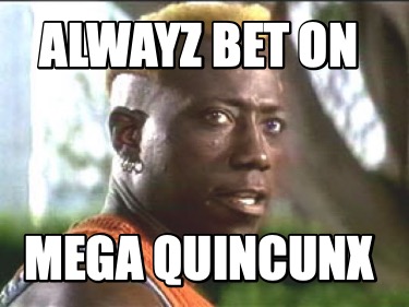 alwayz-bet-on-mega-quincunx