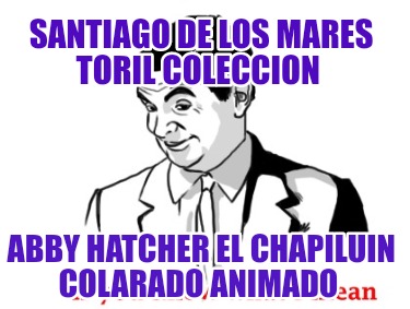 santiago-de-los-mares-toril-coleccion-abby-hatcher-el-chapiluin-colarado-animado684