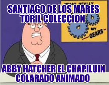 santiago-de-los-mares-toril-coleccion-abby-hatcher-el-chapiluin-colarado-animado7321