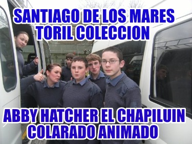 santiago-de-los-mares-toril-coleccion-abby-hatcher-el-chapiluin-colarado-animado862