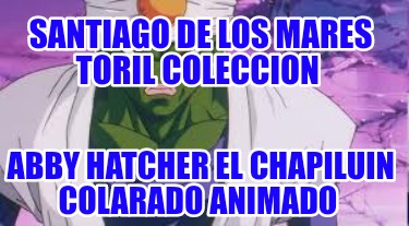 santiago-de-los-mares-toril-coleccion-abby-hatcher-el-chapiluin-colarado-animado4039