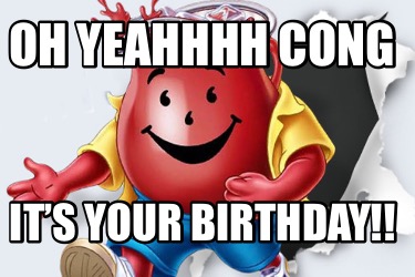 oh-yeahhhh-cong-its-your-birthday