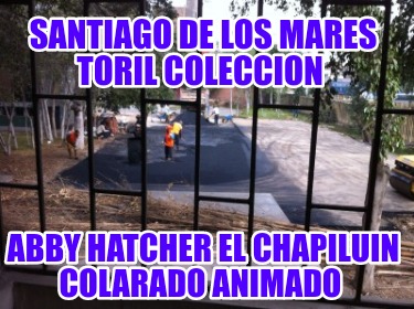 santiago-de-los-mares-toril-coleccion-abby-hatcher-el-chapiluin-colarado-animado2314