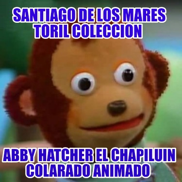 santiago-de-los-mares-toril-coleccion-abby-hatcher-el-chapiluin-colarado-animado2985