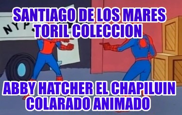 santiago-de-los-mares-toril-coleccion-abby-hatcher-el-chapiluin-colarado-animado004