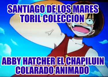 santiago-de-los-mares-toril-coleccion-abby-hatcher-el-chapiluin-colarado-animado369