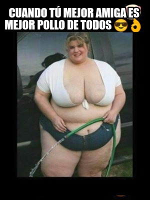 cuando-t-mejor-amiga-es-mejor-pollo-de-todos-
