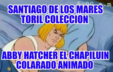 santiago-de-los-mares-toril-coleccion-abby-hatcher-el-chapiluin-colarado-animado728